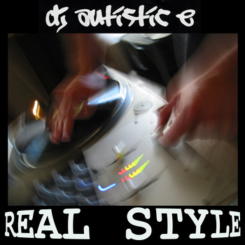 DJ Autistic E | Real Style