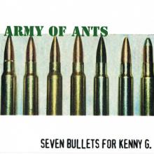 Army of Ants | Seven Bullets for Kenny G